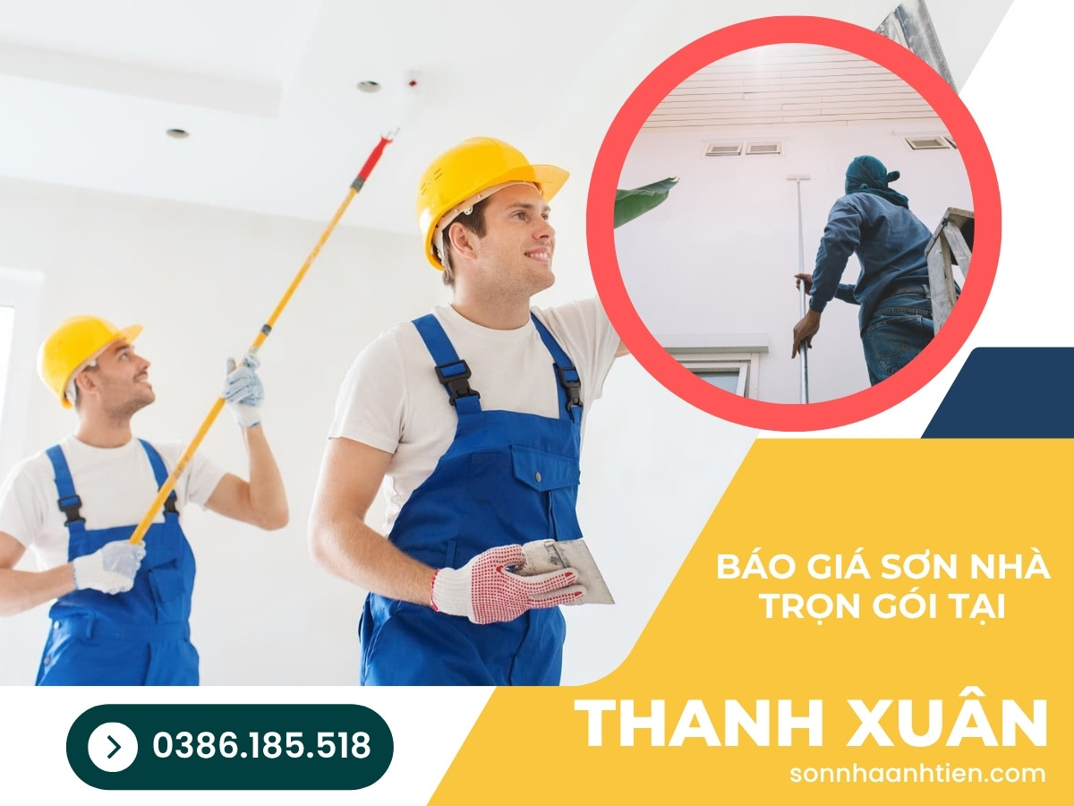 1 - Báo giá sơn nhà trọn gói tại quận Thanh Xuân Hà Nội 2025